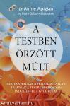 A testben őrzött múlt