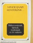Mindennapi kenyerünk...