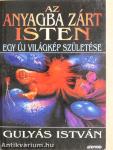 Az anyagba zárt Isten