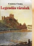 Legendás váraink
