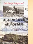 Alaszkában vadásztam