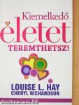 Kiemelkedő életet teremthetsz!
