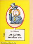 Jó napot, Ampére úr!