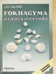Fokhagyma a gyógyító csoda