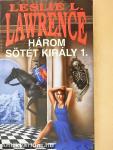 Három sötét király 1-2.