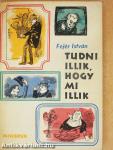 Tudni illik, hogy mi illik
