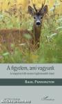 A figyelem, ami vagyunk