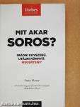 Mit akar Soros?