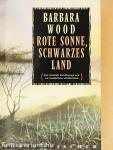 Rote Sonne, schwarzes Land