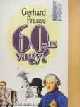 60-as vagy?