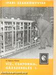 Víz-, csatorna-, gázszerelés I-II. 