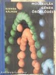 Molekulák, gének, öröklődés
