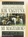 Kik vagyunk mi magyarok?