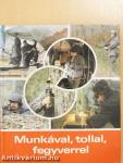 Munkával, tollal, fegyverrel