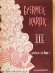 Gyermekkarok III.