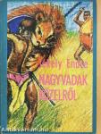 Nagyvadak - közelről