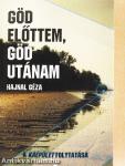 Göd előttem, Göd utánam
