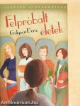 Felpróbált életek