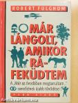 Már lángolt, amikor ráfeküdtem