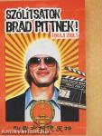 Szólítsatok Brad Pittnek!