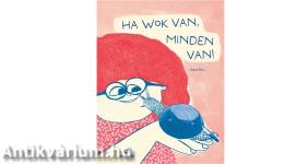 Ha wok van, minden van!