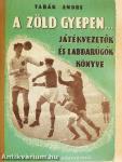 A zöld gyepen...