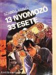 13 nyomozó 33 esete