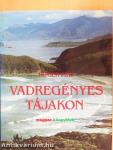 Vadregényes tájakon