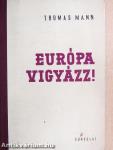Európa vigyázz!