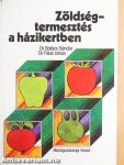 Zöldségtermesztés a házikertben