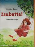 Zsubatta!