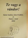Te vagy a vándor!