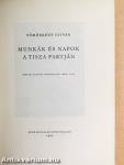 Munkák és napok a Tisza partján