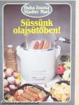 Süssünk olajsütőben!