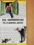 Fő a pléhpofa, Jeeves!