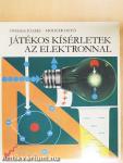 Játékos kísérletek az elektronnal