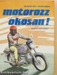 Motorozz okosan!