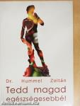 Tedd magad egészségesebbé!