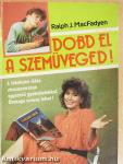 Dobd el a szemüveged!