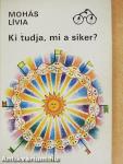 Ki tudja, mi a siker?