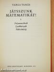 Játsszunk matematikát! 1.