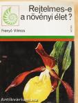 Rejtelmes-e a növényi élet?