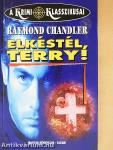 Elkéstél, Terry!