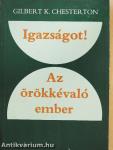 Igazságot!/Az örökkévaló ember