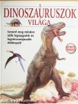 A dinoszauruszok világa