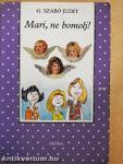 Mari, ne bomolj!