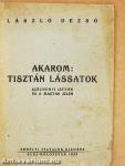 Akarom: tisztán lássatok