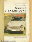 Így gondozd a Trabantodat