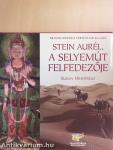 Stein Aurél, a selyemút felfedezője