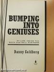 Bumping into Geniuses